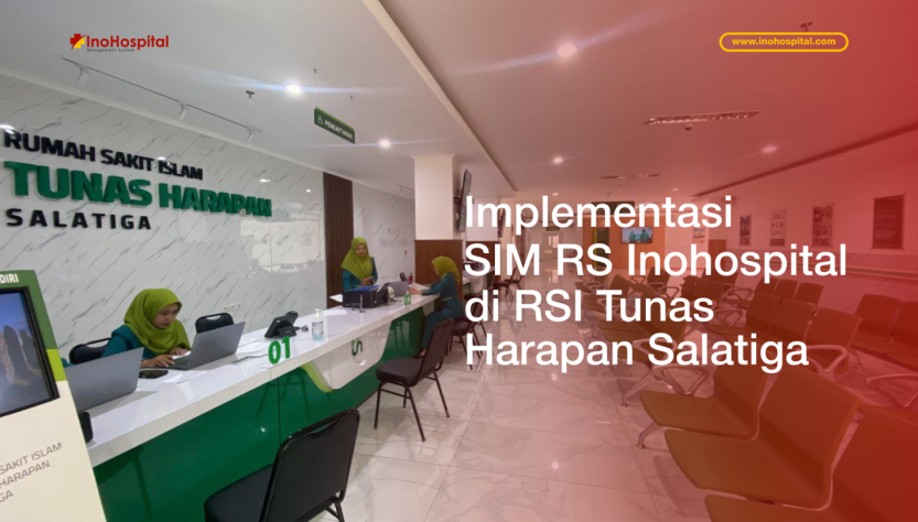 Inohospital Dukung Implementasi SIM RS di RSI Tunas Harapan Salatiga